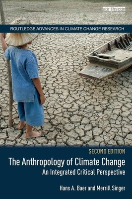 The Anthropology of Climate Change (Routledge Advances in Climate Change Res...