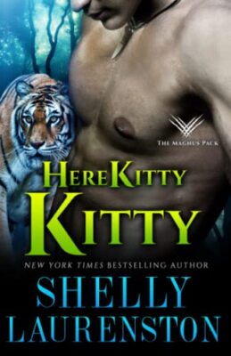 Here Kitty  Kitty By Shelly Laurenston - New Copy - 9781680681857