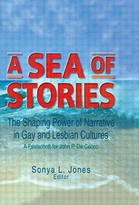 A Sea of Stories: The Shaping Power of Narrative by John Dececco, Phd PAPERBACK