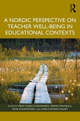 A Nordic Perspective on Teacher Well-being in Educational Contexts by Heidi Harj