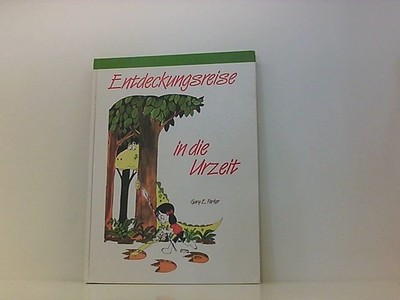 Entdeckungs-Reise in die Urzeit Gary E. Parker. [Übers.: Wilfried Reuter. Ill.: