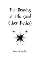 The Meaning Of Life (And Other Myths) Dante Kingsley Taschenbuch Englisch 2025