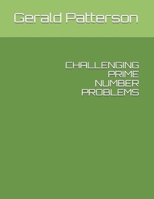 Challenging Prime Number Problems by Gerald Patterson (English) Paperback Book