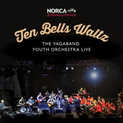 The Vagaband Ten Bells Waltz: The Vagaband Youth Orchestra Live (CD) Album