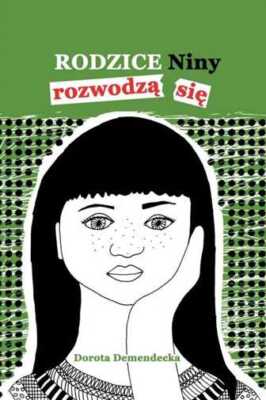 Rodzice Niny rozwodzą się (rozwodza sie) DOROTA DEMENDECKA / Commspace
