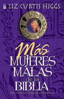 Mas Mujeres Malas De LA Biblia (Spanish Edition)
