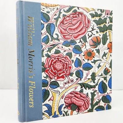 William Morris's Flowers by Rowan Bain Victoria and Albert Museum
