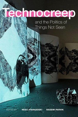 Nassim Parvin (u. a.) | Technocreep and the Politics of Things not Seen | Buch
