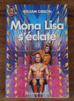 MONA LISA BRICHT AUS - WILLIAM GIBSON - ICH HABE GELESEN - 1990 - SIGNIERT VOM AUTOR - SEHR GUTER ZUSTAND