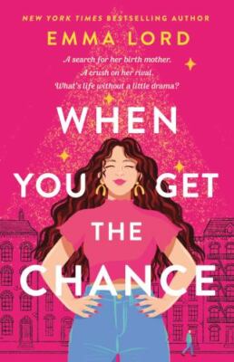 When You Get the Chance: A Novel  by Lord, Emma  - Very Good