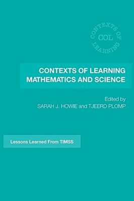 Contexts of Learning Mathematics and Science: Lessons Learned from TIMSS by ...