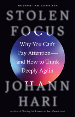 Stolen Focus: Why You Cant Pay Attention--and How to Think  - VERY GOOD
