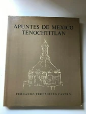 Apuntes de Mexico Tenochtitlan Fernando P Castro 1975 author signed 1141 of 2000