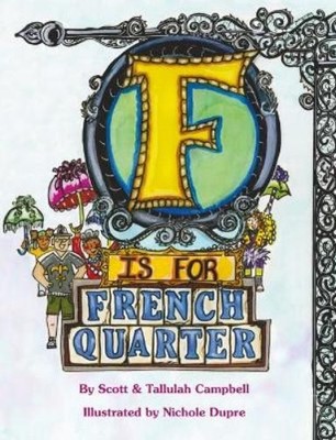 Tallulah Campbell Scott Campbell F Is for French Quarter (Hardback)