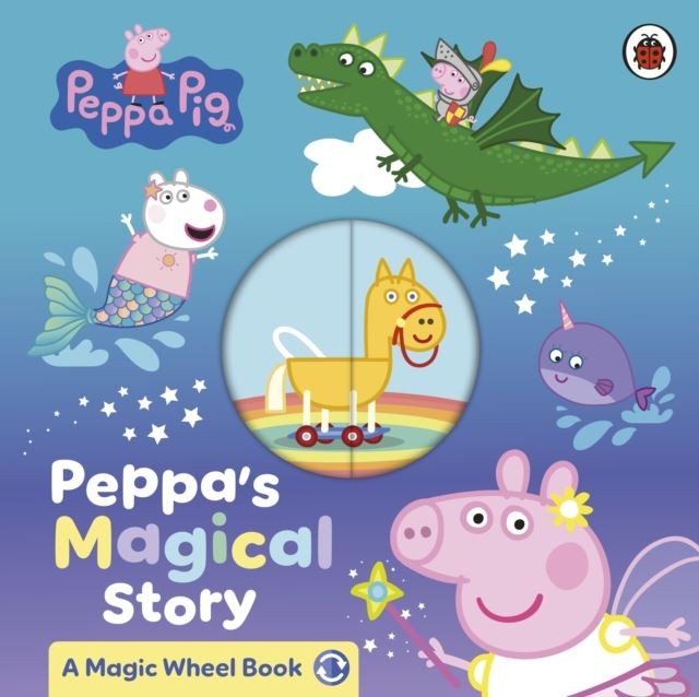 Peppa Pig: Peppa's Magical Story: A Magic Wheel Book by Peppa Pig