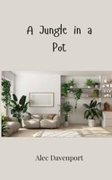 Alec Davenport | A Jungle In A Pot | Taschenbuch | Englisch (2025)