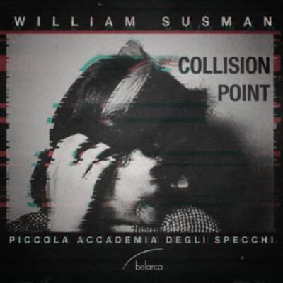 SUSMAN/PICCOLA ACCADEMIA DEGLI SPECCHI: COLLISION POINT - CD