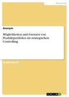 MöGlichkeiten Und Grenzen Von Produktportfolios Im Strategischen Controlling Ano