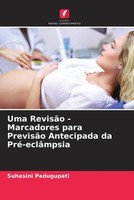 Suhasini Padugupati | Uma RevisãO - Marcadores Para PrevisãO Antecipada Da...