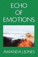 Amanda J. Jones | Echo Of Emotions | Taschenbuch | Englisch (2009) | Xlibris