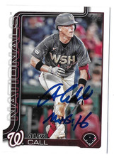2025 TOPPS #641 ALEX CALL NATIONALS DODGERS AUTOGRAPHED SIGNED BASEBALL CARD