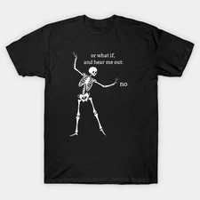 Sassy Skeleton "Hear Me Out: No" T-Shirt Skeleton Shirt Haloween Shirt