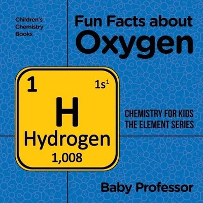 Baby Professor Fun Facts about Oxygen (Taschenbuch)