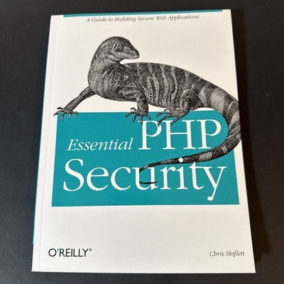 Essential PHP Security : A Guide to Building Secure Web Applications by Chris...