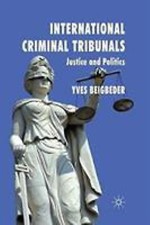 International Criminal Tribunals: Justice and ... 9781349333301 by Beigbeder, Y.