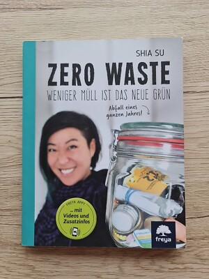 Zero Waste: Weniger Müll ist das neue Grün von Su, Shia | Buch | Zustand gut