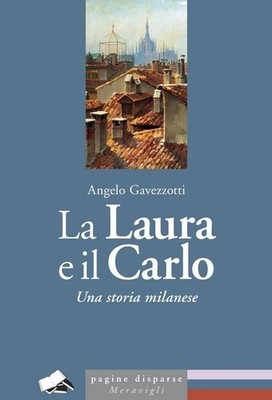 Buch - Angelo Gavezzotti - La Laura E Il Carlo. Una Storia Milanese - Meravigl