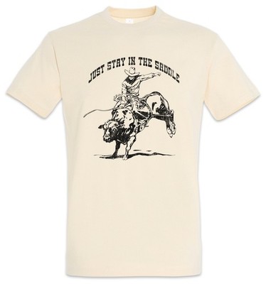 Just Stay In The Saddle Herren T-Shirt Rodeo Cowboy Rider Cowgirl Country