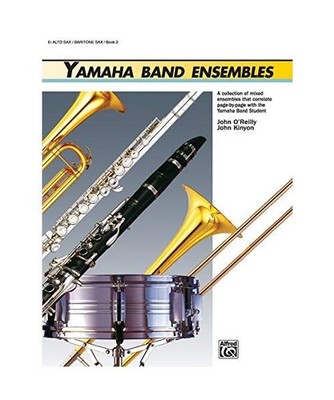 Yamaha Band Ensembles, Bk 2: Alto Sax, Baritone Sax, John Kinyon, John O'Reilly