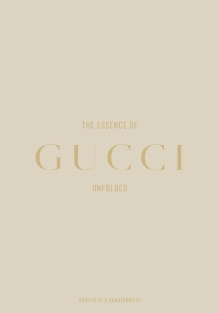 The Essence of Gucci Unfolded by Kelly Reising (Hardback Book) - Image 4