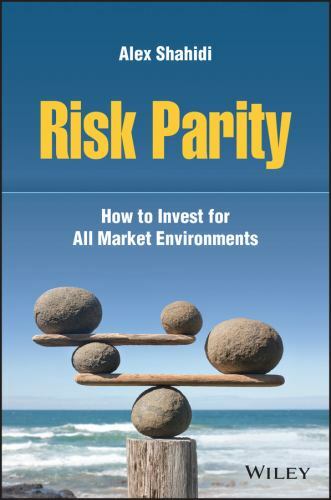 Risk Parity : How to Invest for All Market Environments by Alex Shahidi ...