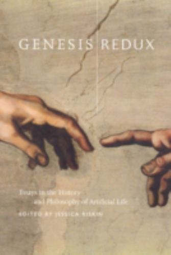 Genesis Redux : Essays in the History and Philosophy of Artificial Life ...