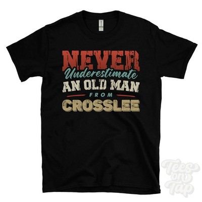 NEVER UNDERESTIMATE AN OLD MAN FROM CROSSLEE T-SHIRT xmas gift renfrewshire