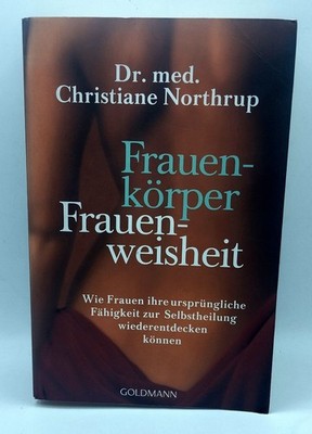 Christiane Northrup: Frauenkörper Frauenweisheit