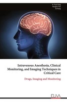 Intravenous Anesthesia, Clinical Monitoring, And Imaging Techniques In...