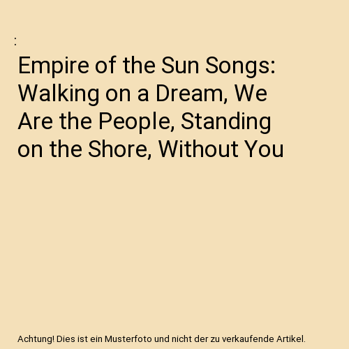Empire of the Sun Songs: Walking on a Dream, We Are the People, Standing on the - Afbeelding 1 van 1