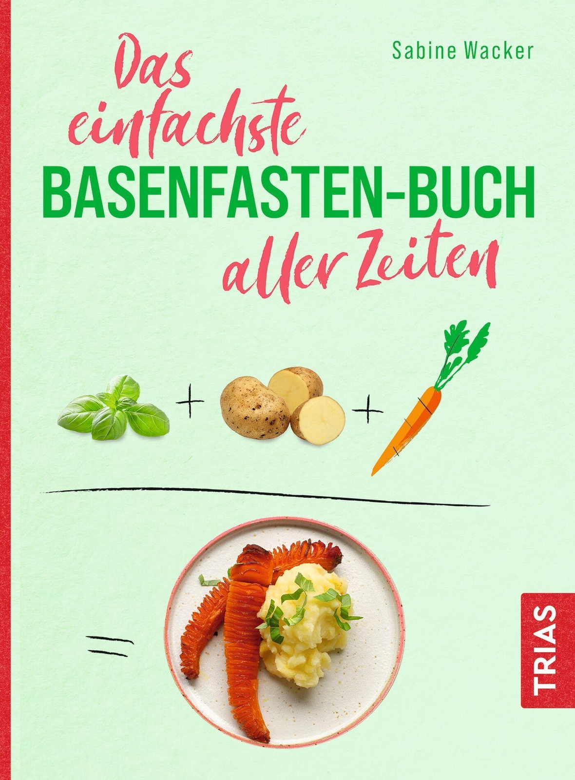 Thumbnail - Das Einfachste Basenfasten-buch Aller Zeiten | Sabine Wacker |