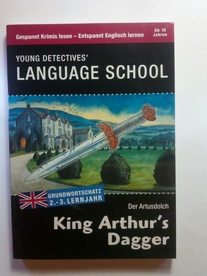 King Arthur's Dagger - The Arthurian Dagger (Young Detectives' Language School, 2nd-3rd