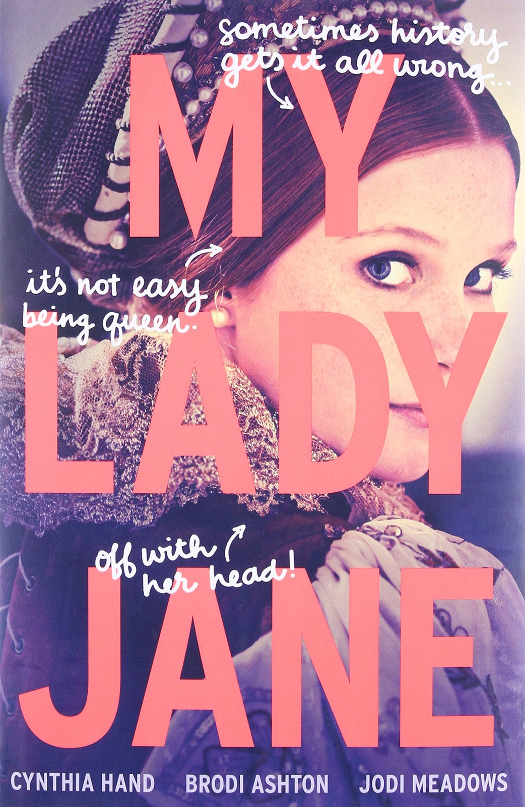 My Lady Jane: Now a Streaming Series (The Lady Janies)
