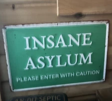Insane  Asylum Embossed Metal Sign-8 x 12