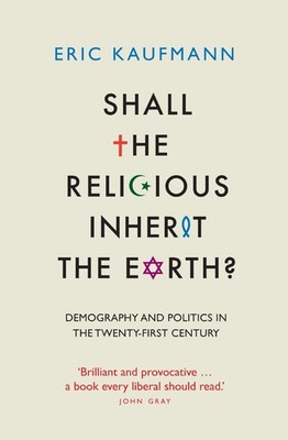 Shall the Religious Inherit the Earth?: Demography and Politics in the Twent...