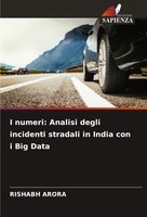 Rishabh Arora | I Numeri: Analisi Degli Incidenti Stradali In India Con I Big...