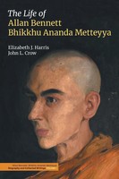 The Life Of Allan Bennett, Bhikkhu Ananda Metteyya Elizabeth J. Harris (U. A.)