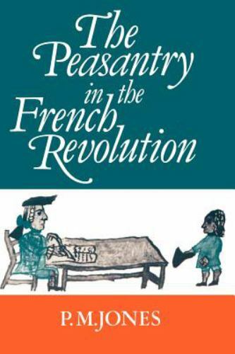 The Peasantry in the French Revolution Jones Paperback 9780521337168