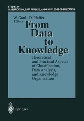 From Data to Knowledge: Theoretical and Practical Aspects of Classification,...