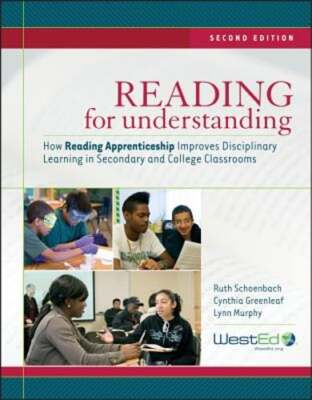 Reading for Understanding: How Reading Apprenticeship Improves Disciplinary